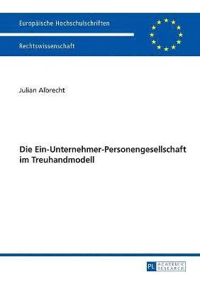bokomslag Die Ein-Unternehmer-Personengesellschaft Im Treuhandmodell