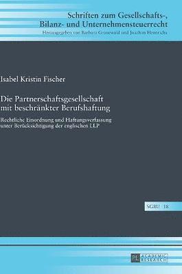 bokomslag Die Partnerschaftsgesellschaft mit beschraenkter Berufshaftung