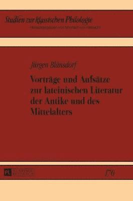 bokomslag Vortraege und Aufsaetze zur lateinischen Literatur der Antike und des Mittelalters