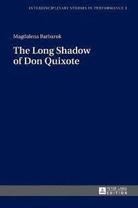 bokomslag The Long Shadow of Don Quixote