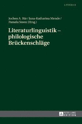 Jochen A Bär, Jana-Katharina Mende - Literaturlinguistik - philologische Brueckenschlaege, Inbunden