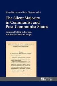 bokomslag The Silent Majority in Communist and Post-Communist States