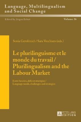 bokomslag Le plurilinguisme et le monde du travail / Plurilingualism and the Labour Market