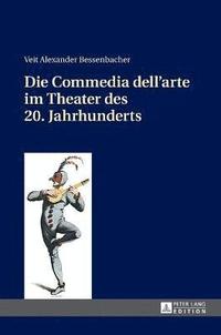 bokomslag Die Commedia Dell'arte Im Theater Des 20. Jahrhunderts