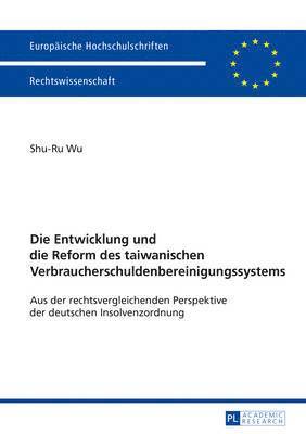 Shu-Ru Wu - Entwicklung Und Die Reform Des Taiwanischen Verbraucherschuldenbereinigungssystems, Häftad