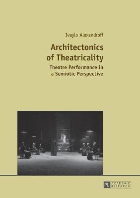 Architectonics of Theatricality 1