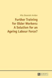 bokomslag Further Training for Older Workers: A Solution for an Ageing Labour Force?