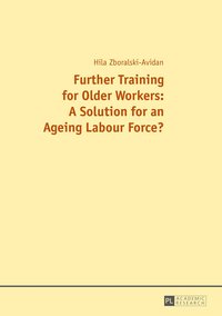 bokomslag Further Training for Older Workers: A Solution for an Ageing Labour Force?