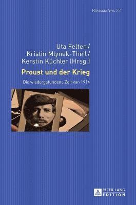 Uta Felten, Kristin Mlynek-Theil - Proust und der Krieg, Inbunden