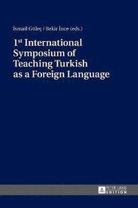 bokomslag 1st International Symposium of Teaching Turkish as a Foreign Language