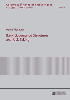 Bank Governance Structures and Risk Taking 1