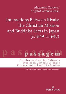 Interactions Between Rivals: The Christian Mission and Buddhist Sects in Japan (c.1549-c.1647) 1