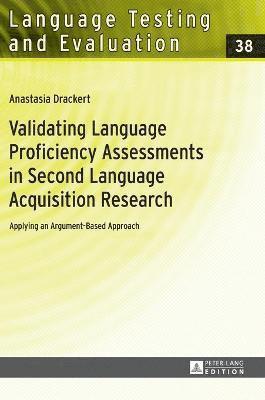 bokomslag Validating Language Proficiency Assessments in Second Language Acquisition Research