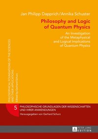 bokomslag Philosophy and Logic of Quantum Physics