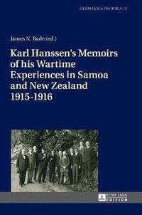 bokomslag Karl Hanssens Memoirs of his Wartime Experiences in Samoa and New Zealand 19151916