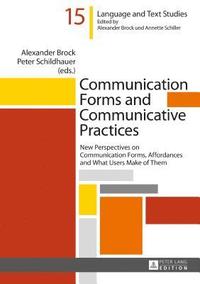 bokomslag Communication Forms and Communicative Practices