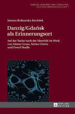 Joanna Bednarska-Kociolek - Danzig/Gdańsk als Erinnerungsort, Inbunden