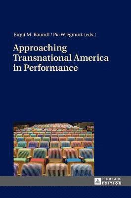 Approaching Transnational America in Performance 1