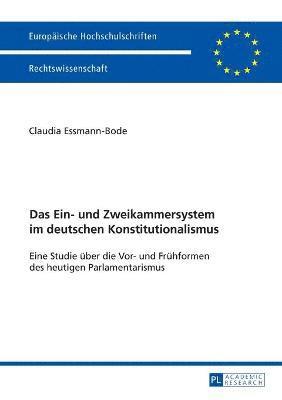 Das Ein- und Zweikammersystem im deutschen Konstitutionalismus 1