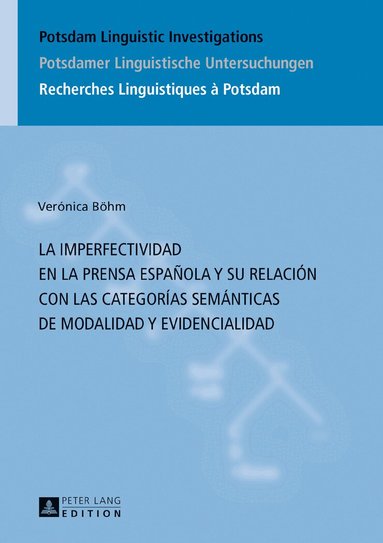 Verónica Böhm, Gerda Hassler - La imperfectividad en la prensa española y su relación con las categorías semánticas de modalidad y evidencialidad, Inbunden