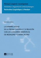 Verónica Böhm, Veronica Bohm, Gerda Hassler - Imperfectividad En La Prensa Española Y Su Relación Con Las Categorías Semánticas de Modalidad Y Evidencialidad, Inbunden