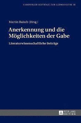 Martin Baisch - Anerkennung und die Moeglichkeiten der Gabe, Inbunden