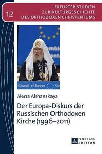 bokomslag Der Europa-Diskurs der Russischen Orthodoxen Kirche (1996-2011)