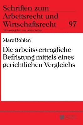 Die Arbeitsvertragliche Befristung Mittels Eines Gerichtlichen Vergleichs 1