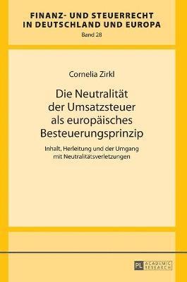 bokomslag Die Neutralitaet der Umsatzsteuer als europaeisches Besteuerungsprinzip