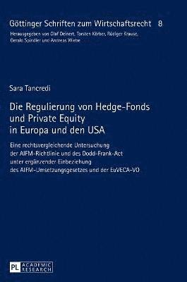 Sara Tancredi, Gerald Spindler - Regulierung von Hedge-Fonds und Private Equity in Europa und den USA, Inbunden