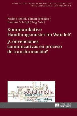 Nadine Rentel, Tilman Schröder - Kommunikative Handlungsmuster im Wandel? / ¿Convenciones comunicativas en proceso de transformación?, Inbunden