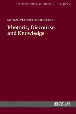 Maria Zaleska, Urszula Okulska, Maria Zal&#281;ska - Rhetoric, Discourse and Knowledge, Inbunden