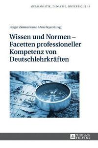 bokomslag Wissen und Normen - Facetten professioneller Kompetenz von Deutschlehrkraeften