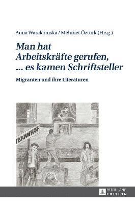 bokomslag 'Man hat Arbeitskräfte gerufen, ... es kamen Schriftsteller'