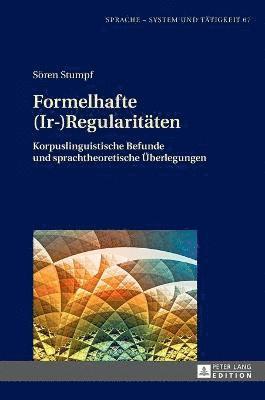 Sören Stumpf, Stephan Stein - Formelhafte (Ir-)Regularitaeten, Inbunden