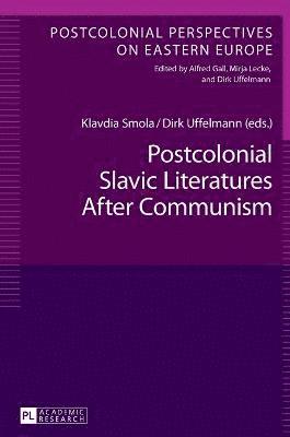 Postcolonial Slavic Literatures After Communism 1