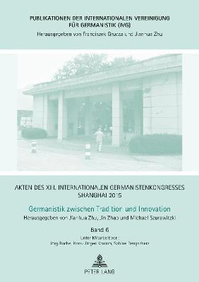 Jianhua Zhu, Jin Zhao, Michael Szurawitzki - Akten des XIII. Internationalen Germanistenkongresses Shanghai 2015 - Germanistik zwischen Tradition und Innovation, Inbunden