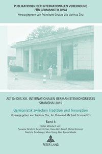 bokomslag Akten des XIII. Internationalen Germanistenkongresses Shanghai 2015 -Germanistik zwischen Tradition und Innovation