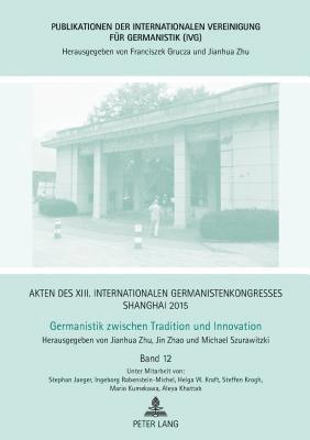 Jianhua Zhu, Jin Zhao, Michael Szurawitzki, Jianhua Zhu - Akten des XIII. Internationalen Germanistenkongresses Shanghai 2015, Inbunden
