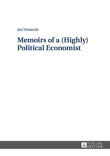 bokomslag Memoirs of a (Highly) Political Economist