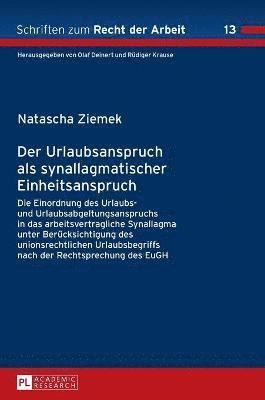 Natascha Ziemek, Rüdiger Krause - Urlaubsanspruch als synallagmatischer Einheitsanspruch, Inbunden