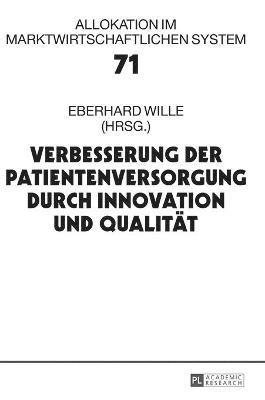 Eberhard Wille - Verbesserung der Patientenversorgung durch Innovation und Qualitaet, Inbunden