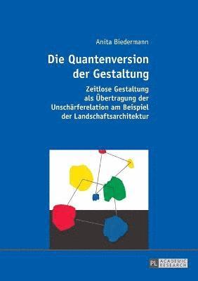 bokomslag Die Quantenversion der Gestaltung