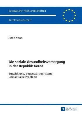 bokomslag Die soziale Gesundheitsversorgung in der Republik Korea