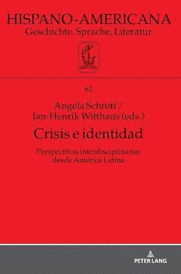 Angela Schrott, Jan-Henrik Witthaus, Jan-Henrik Witthaus - Crisis E Identidad. Perspectivas Interdisciplinarias Desde América Latina, Inbunden