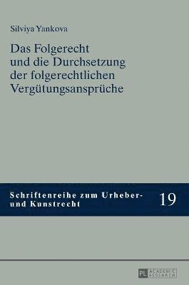 Silviya Yankova, Thomas Hoeren - Folgerecht und die Durchsetzung der folgerechtlichen Verguetungsansprueche, Inbunden