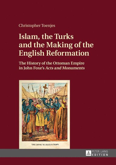 bokomslag Islam, the Turks and the Making of the English Reformation