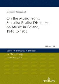 bokomslag On the Music Front. Socialist-Realist Discourse on Music in Poland, 1948 to 1955