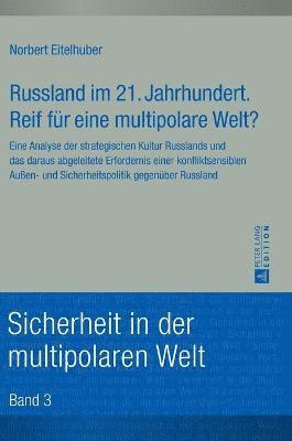 bokomslag Russland im 21. Jahrhundert. Reif fuer eine multipolare Welt?