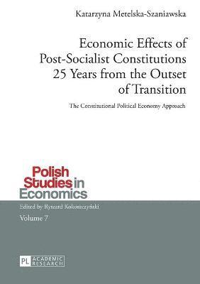 Economic Effects of Post-Socialist Constitutions 25 Years from the Outset of Transition 1